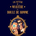 Une aventure de Mystère et Boule de Gomme de Pierre Malma et Arnaud Le Gouëfflec (Delcourt)