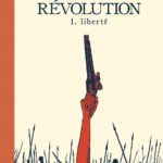 Révolution 1 Liberté de Younn Locard et Florent Graouzel (Actes Sud /L'An 2)