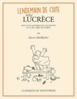 Lendemain de cuite avec Lucrèce de Denys Moreau (6 pieds sous terre)