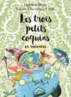 Les trois petits coquins en vacances de Quentin Blake et Emma Chichester Clarke (gallimard)