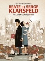 Beate et Serge Klarsfeld. Un combat contre l’oubli. de Pascal Bresson et Sylvain Dorange (La boîte à bulles)