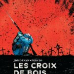 Les croix de bois de JD Morvan et Facundo Percio (Albin Michel)