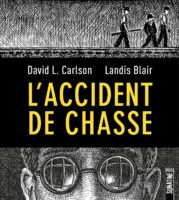 L'accident de chasse de David L. Carlson et Landis Blair (Sonatine)