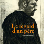 Le regard d'un père de Laurent Bonneau (Des Ronds Dans L'O)