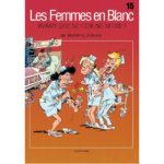 Les femmes en blanc de Raoul Cauvin et Philippe Bercovici (Dupuis)