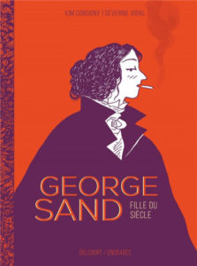 George Sand de Séverine Vidal et Kim Consigny (Delcourt)