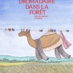 Prix Raymond Leblanc - Un dromadaire dans la forêt @mikaelmignet et @ozbayol