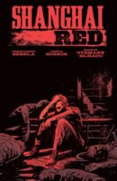 Shanghai Red de Christopher Sebela et Joshua Hixson (Hi Comics)