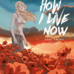 How I live now de Lylian & Circosta (Glénat), une romance en temps de guerre décryptée par Comixtrip, le site BD de référence