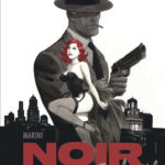 Noir Burlesque de Enrico Marini (Dargaud), un polar en rouge et noir décrypté par Comixtrip, le site BD de référence