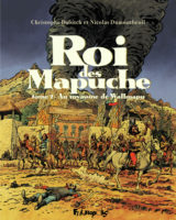 Le roi des Mapuche de Dabitch et Dumontheuil (Futuropolis)