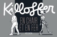 Killoffer en chair et en fer de Patrice Killoffer (Casterman)