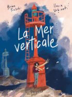 La mer verticale de Brian Freschi et Ilaria Urbinati (Dargaud)