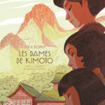 Les dames de Kimoto de Cyril Bonin d'après le roman de Sawako Ariyoshi (Sarbacane)