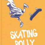 Skating Polly de Guillaume Penchinat (Vide Cocagne)