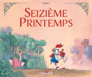 Seizième printemps de Yunbo (Delcourt)