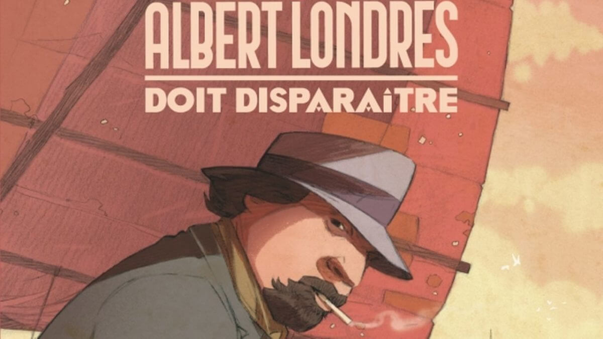 Albert Londres doit disparaître de Frédéric Kinder, Borris et Brice Follet chez Glénat