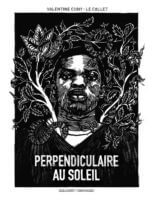 Perpendiculaire au soleil de Valentine Cune-Le Callet (Delcourt)