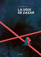 La voix de Zazar de Geoffroy Monde (Atrabile)