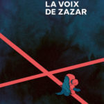 La voix de Zazar de Geoffroy Monde (Atrabile)