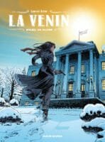 Dernier tome de La Venin qui marque la fin de la série de Laurent Astier (Rue de Sèvres), décrypté par Comixtrip, le site BD de référence.