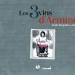 Les 3 vies d'Arminé de Frédo Bruguière et Aurel (éditions L'Usine et le label Irfan)