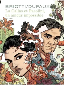 La Callas et Pasolini, un amour impossible de Sara Briotti et Jean Dufaux chez Aire Libre Dupuis
