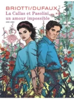 La Callas et Pasolini, un amour impossible de Sara Briotti et Jean Dufaux chez Aire Libre Dupuis