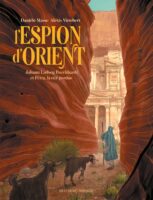 L'espion d'Orient - Johann Ludwig Burckhardt et Petra, la cité perdue d'Alexis Vitrebert et Danièle Masse (Delcourt)