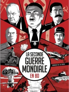 La Seconde Guerre mondiale en BD - Arnaud de la Croix et Vicente Cifuentes - Le Lombard