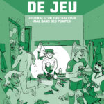 Arrêt de jeu - Journal d'un footballeur mal dans ses pompes de Maxime Schertenleib (éditions La boîte à bulles)