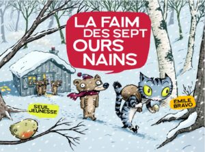 La faim des 7 ours nains de Emile Bravo (éditions Seuil Jeunesse)