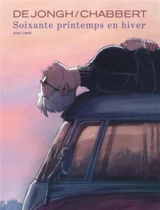 Soixante printemps - Ingrid Chabbert et Aimée De Jongh - Aire Libre