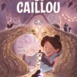 Le caillou de Joachim Hérissé et Marion Bulot (éditions Dargaud)