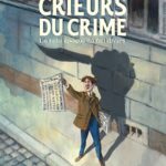 Les crieurs du crime de Sylvain Venayre et Hugues Micol (éditions Delcourt)