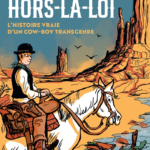 Hors-la-loi - L'histoire vraie du premier cow-boy transgenre de Stéphane Tamaillon et Priscilla Horviller (éditions Marabulles)