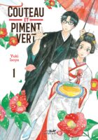 Couteau et piment vert tomes 1 et 2 de Yuki Isoya (éditions Le lézard noir / Kôdansha)