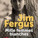 Mille femmes blanches de Jim Fergus / Lylian, Anais Bernabé et Hugo Poupelin