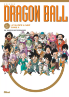 Dragon Ball le super livre tome 4 d'Akira Toriyama (glénat)
