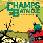 Champs de batailles - L'histoire enfouie du remembrement de Inès Léraud et Pierre van Hove (éditions Delcourt / La revue dessinée)