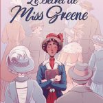 Le secret de Miss Greene de Nicolas Antona et Nina Jacqmin (éditions Le Lombard)