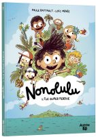 Nonolulu tome 1 de Paule Battault et Loïc Méhée (éditions Auzou BD)