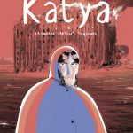 Katya La Guerre. Partout. Toujours. - Antoine Schiffers - Casterman