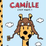 Camille la girafe - Camille c'est parti de Jacques Duquennoy (éditions La Boîte à Bulles)
