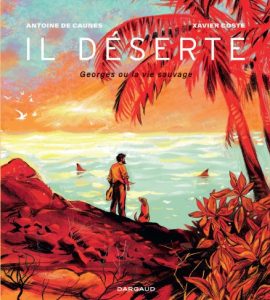 Il déserte - Antoine de Caunes et Xavier Coste - Dargaud