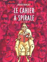 Le cahier à spirale de Didier Tronchet (éditions Dupuis - Aire Libre)