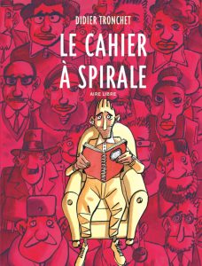 Le cahier à spirale de Didier Tronchet (éditions Dupuis - Aire Libre)