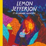 Lemon Jefferson et la grande aventure de Simon Roussin (éditions 2024) - Béla sans monde