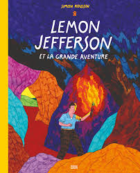 Lemon Jefferson et la grande aventure de Simon Roussin (éditions 2024) - Béla sans monde