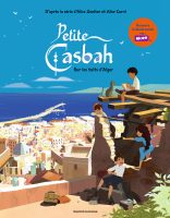 Petite Casbah sur les toits d'Alger de Capucine Lewalle et Audrey Simon d'après la série okoo.tv de Alice Zeniter et Alice Carré (éditions Bayard Jeunesse)